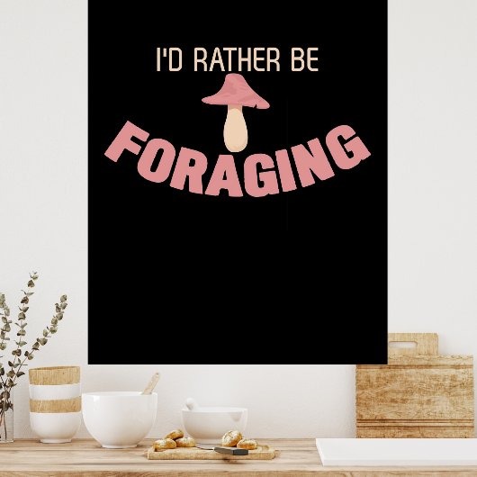 I Would Rather Be Foraging ポスター (キッチン)