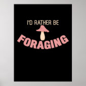 I Would Rather Be Foraging ポスター (正面)