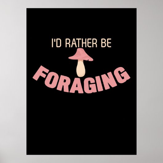I Would Rather Be Foraging ポスター (正面)