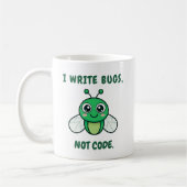 I write bugs, not code. コーヒーマグカップ (左)