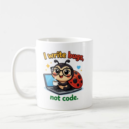 I write bugs, not code. コーヒーマグカップ (左)