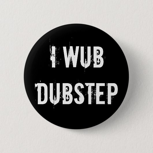 I Wub Dubstep 缶バッジ (正面)