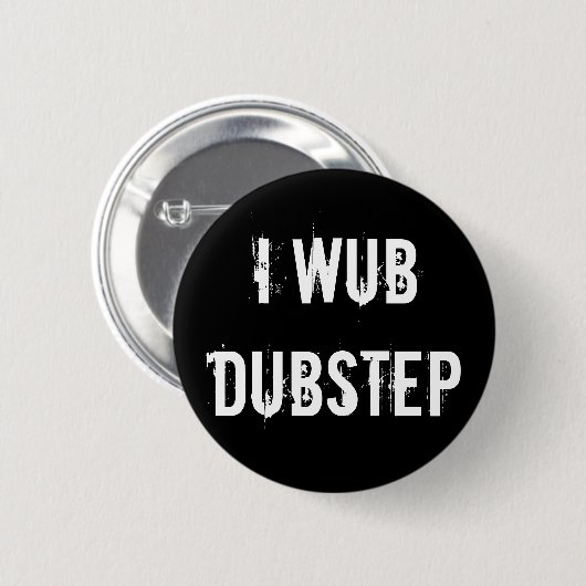 I Wub Dubstep 缶バッジ (正面&裏面)
