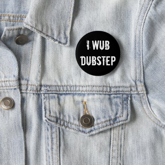 I Wub Dubstep 缶バッジ (インサイチュ)