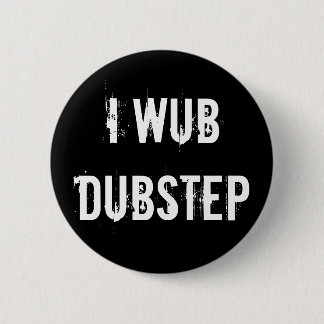 I Wub Dubstep 缶バッジ