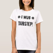 I WUB DUBSTEP Tシャツ (正面)