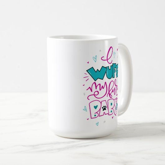 I Wuff私の毛皮のベビー、手レタリング コーヒーマグカップ (正面右)
