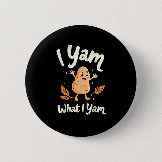 I Yam What I Yam サツマイモ 感謝祭 ファミリ 缶バッジ (正面)