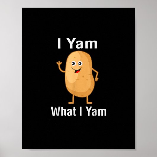 I Yam What I Yam 面白い感謝祭ポテトジョーク シャツ ポスター (正面)