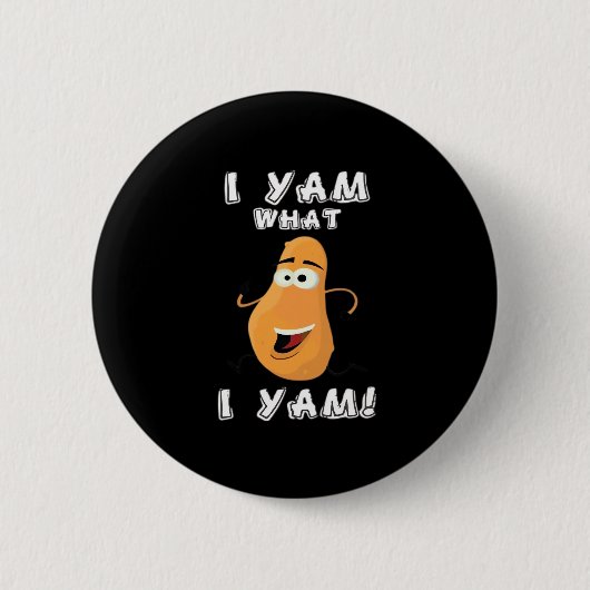 I Yam What I Yam Classic Funny Meme 缶バッジ (正面)
