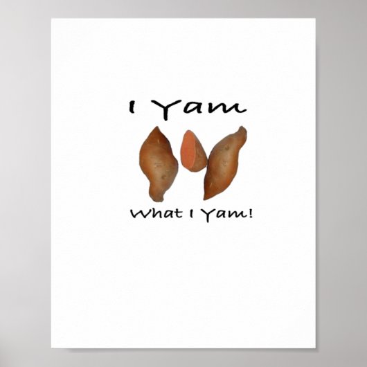 I Yam What I Yam Comical Cute Karma Lighthearted ポスター (正面)