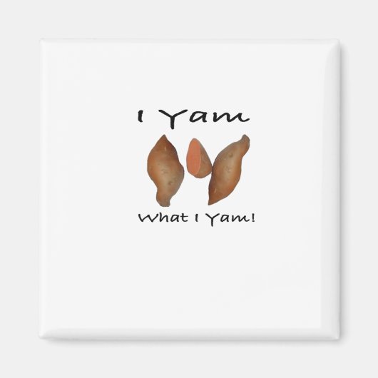 I Yam What I Yam Comical Cute Karma Lighthearted マグネット (正面)