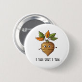 I Yam What I Yam Cute Cosy Autumn Warm Mood 缶バッジ (正面&裏面)