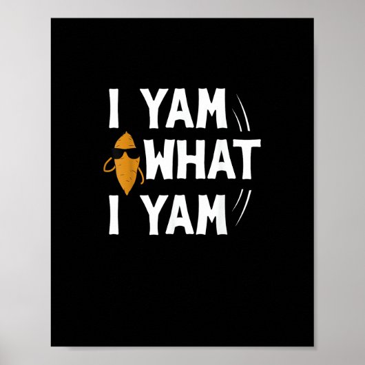 I Yam What I Yam Design - Sweet Potato Lover Desig ポスター (正面)