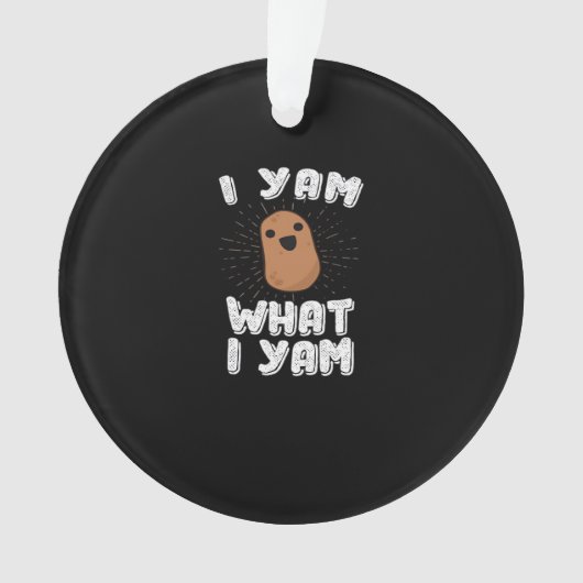 I Yam What I Yam Funny Potato Pun Thanksgiving オーナメント (正面)
