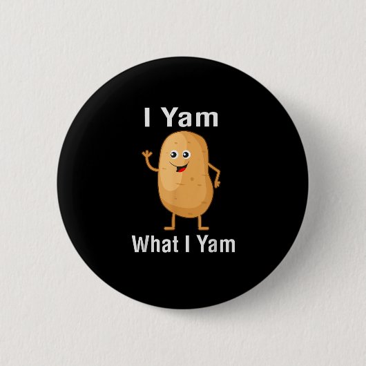I Yam What I Yam Funny Thanksgiving Potato Pun Shi 缶バッジ (正面)