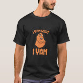 I Yam What I Yam Sweet Potato Funny Thanksgiving Tシャツ (正面)