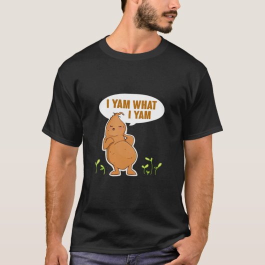 I Yam What I Yam Trendy Simple Mood Tシャツ (正面)