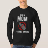 I'am A Mom Against Vaping Tシャツ (正面)