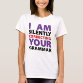 iam silently correcting your grammar tシャツ (正面)