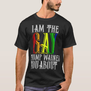 IAM Theゲイ警告 Trump You  About LGBTQ  Tシャツ