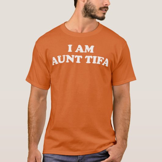 IAmAuntTifa ユニークな友達 Tシャツ (正面)