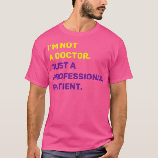 Iamp39m Not a Doctor Just aプロフェッショナル患者Q Tシャツ