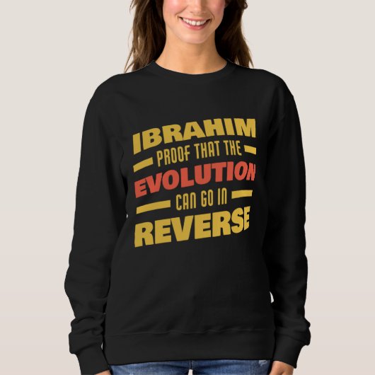 Ibrahim Evolution Can Go In Reverse Saying  Ibrahi スウェットシャツ (正面)