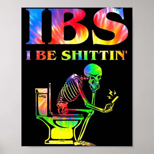 Ibs I Be Tin' Funny Skeleton Tie Dye  ポスター (正面)