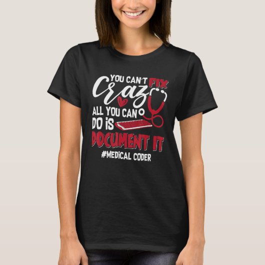 Icd Assistant Medical Cのコー熱狂するディングを修正できない Tシャツ (正面)