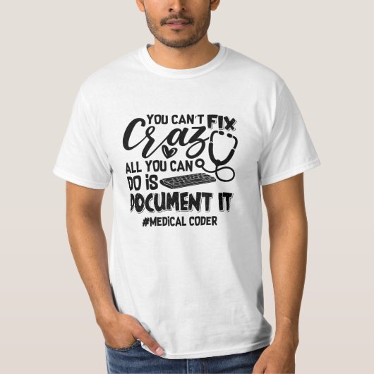 ICD Coding Medical Coder You Can't Fix Crazy Gift Tシャツ (正面)