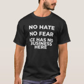 ICE抗議: 憎しみも恐怖もなし Tシャツ (正面)