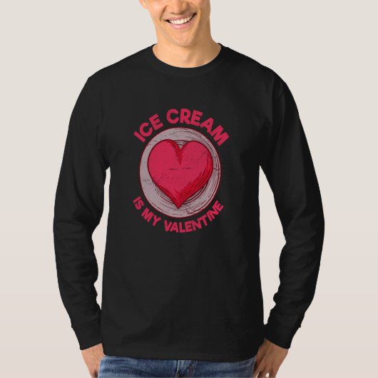 Ice Cream Is My Valentine Popsicle Gelato Humor Tシャツ (正面)