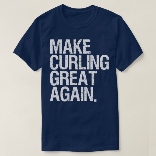 Ice Curling Gear For Men Make Curling Great Again Tシャツ (デザイン正面)