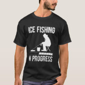 Ice Fishing In Progress Tシャツ (正面)