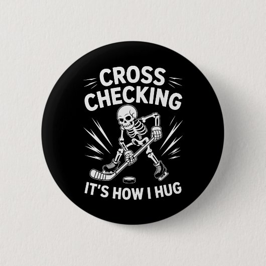 Ice Hockey Coach Player, Cross Checking It's How I 缶バッジ (正面)