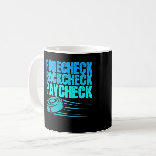 Ice Hockey Forecheck Backcheck Paycheck Player コーヒーマグカップ (正面左)