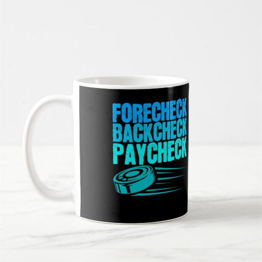 Ice Hockey Forecheck Backcheck Paycheck Player コーヒーマグカップ (左)