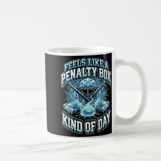 Ice Hockey Funny Feels Like A Penalty Box Kind Of  コーヒーマグカップ (右)