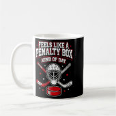 Ice Hockey Funny Feels Like A Penalty Box Kind Of コーヒーマグカップ (左)