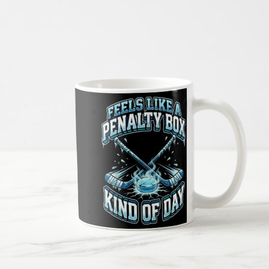 Ice Hockey Funny Feels Like A Penalty Box Kind Of コーヒーマグカップ (右)