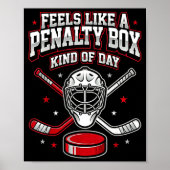 Ice Hockey Funny Feels Like A Penalty Box Kind Of  ポスター (正面)