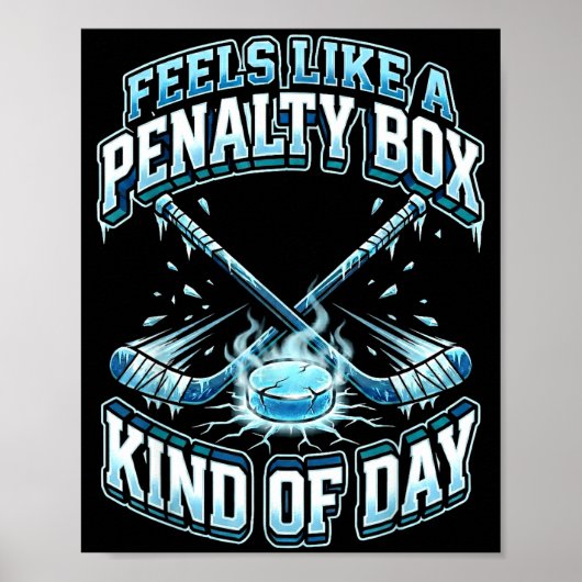 Ice Hockey Funny Feels Like A Penalty Box Kind Of  ポスター (正面)