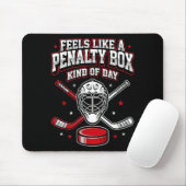 Ice Hockey Funny Feels Like A Penalty Box Kind Of  マウスパッド (マウス)