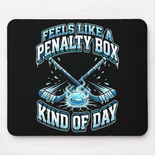 Ice Hockey Funny Feels Like A Penalty Box Kind Of  マウスパッド (正面)