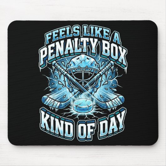 Ice Hockey Funny Feels Like A Penalty Box Kind Of  マウスパッド (正面)