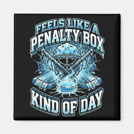 Ice Hockey Funny Feels Like A Penalty Box Kind Of  マグネット (正面)