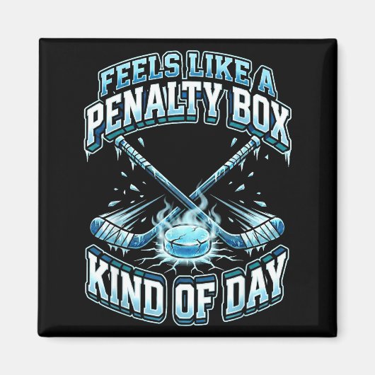 Ice Hockey Funny Feels Like A Penalty Box Kind Of マグネット (正面)