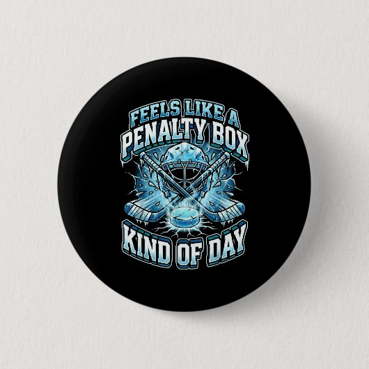 Ice Hockey Funny Feels Like A Penalty Box Kind Of  缶バッジ (正面)