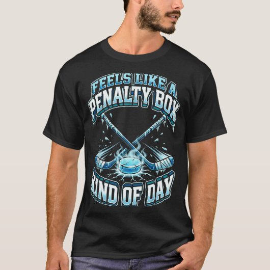 Ice Hockey Funny Feels Like A Penalty Box Kind Of  Tシャツ (正面)